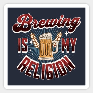 Brewing is My Religion Funny Brewing Gift Magnet